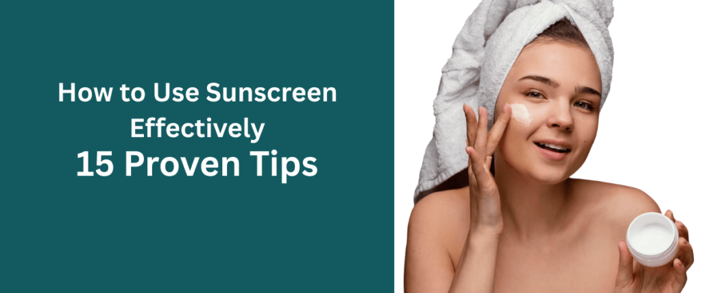 how to use sunscreen effectively